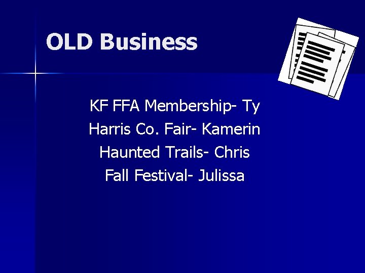 OLD Business KF FFA Membership- Ty Harris Co. Fair- Kamerin Haunted Trails- Chris Fall