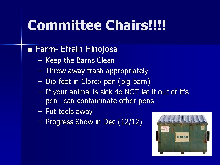 Committee Chairs!!!! n Farm- Efrain Hinojosa – – Keep the Barns Clean Throw away