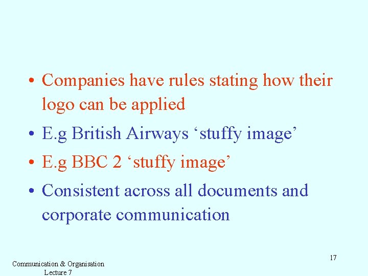  • Companies have rules stating how their logo can be applied • E.