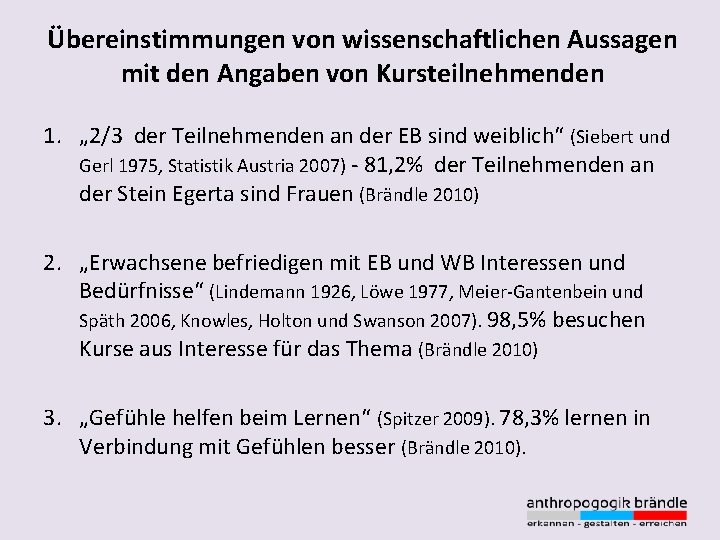 Übereinstimmungen von wissenschaftlichen Aussagen mit den Angaben von Kursteilnehmenden 1. „ 2/3 der Teilnehmenden