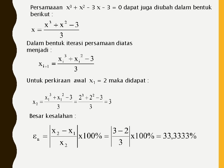 Persamaaan x 3 + x 2 – 3 x – 3 = 0 dapat