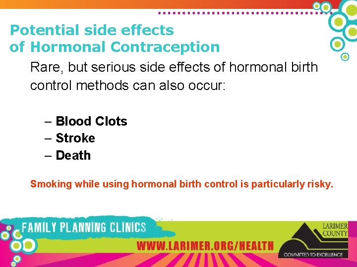 Potential side effects of Hormonal Contraception Rare, but serious side effects of hormonal birth