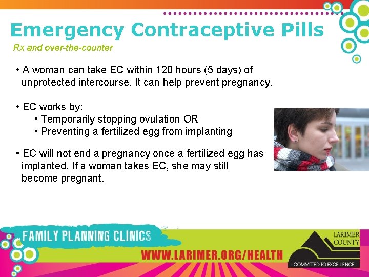 Emergency Contraceptive Pills Rx and over-the-counter • A woman can take EC within 120