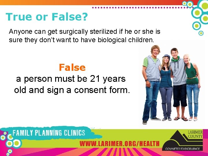 True or False? Anyone can get surgically sterilized if he or she is sure