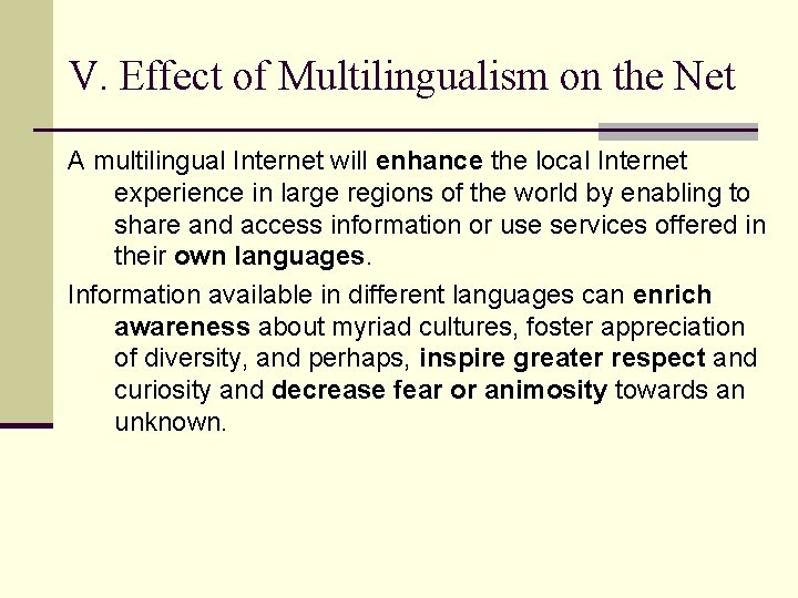 V. Effect of Multilingualism on the Net A multilingual Internet will enhance the local