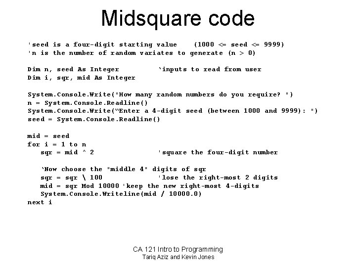 Midsquare code 'seed is a four-digit starting value (1000 <= seed <= 9999) 'n