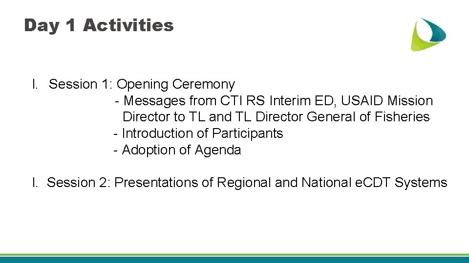 Day 1 Activities I. Session 1: Opening Ceremony - Messages from CTI RS Interim