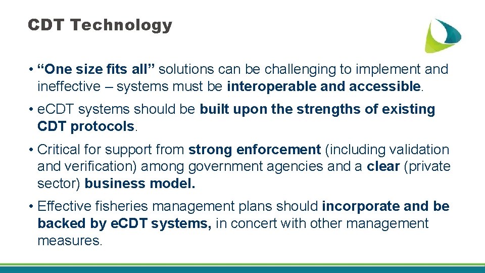 CDT Technology • “One size fits all” solutions can be challenging to implement and