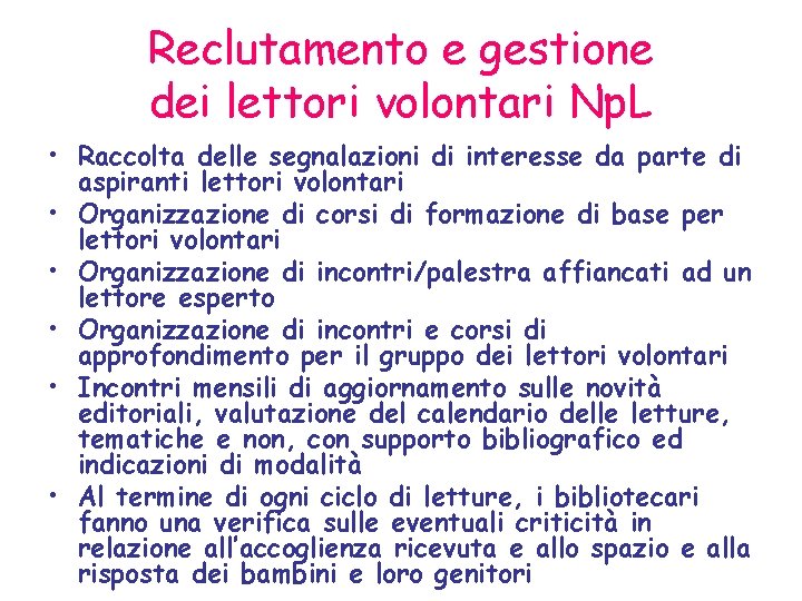 Reclutamento e gestione dei lettori volontari Np. L • Raccolta delle segnalazioni di interesse