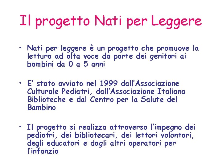 Il progetto Nati per Leggere • Nati per leggere è un progetto che promuove