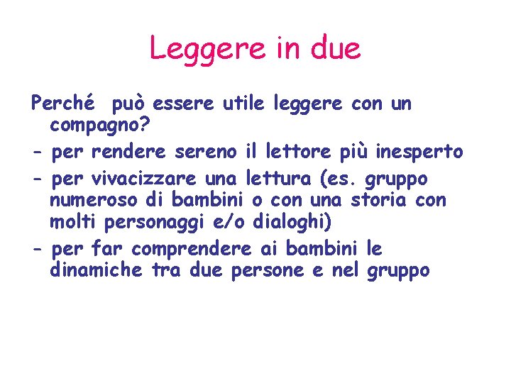 Leggere in due Perché può essere utile leggere con un compagno? - per rendere