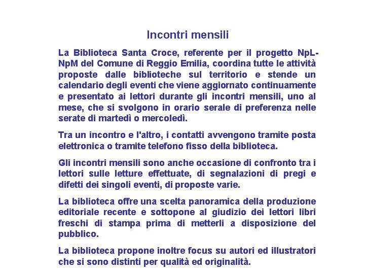 Incontri mensili La Biblioteca Santa Croce, referente per il progetto Np. LNp. M del