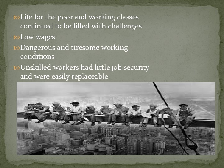  Life for the poor and working classes continued to be filled with challenges