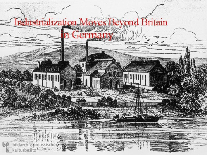 Industrialization Moves Beyond Britain in Germany 