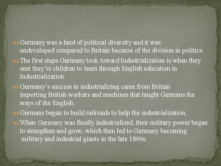  Germany was a land of political diversity and it was undeveloped compared to