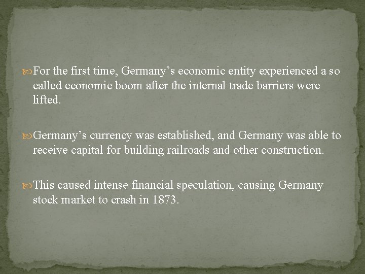  For the first time, Germany’s economic entity experienced a so called economic boom