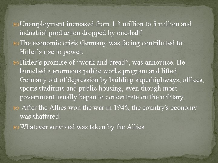  Unemployment increased from 1. 3 million to 5 million and industrial production dropped