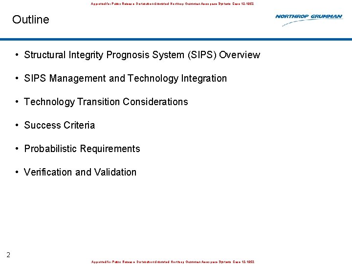 Approved for Public Release, Distribution Unlimited: Northrop Grumman Aerospace Systems Case 12 -1952 Outline