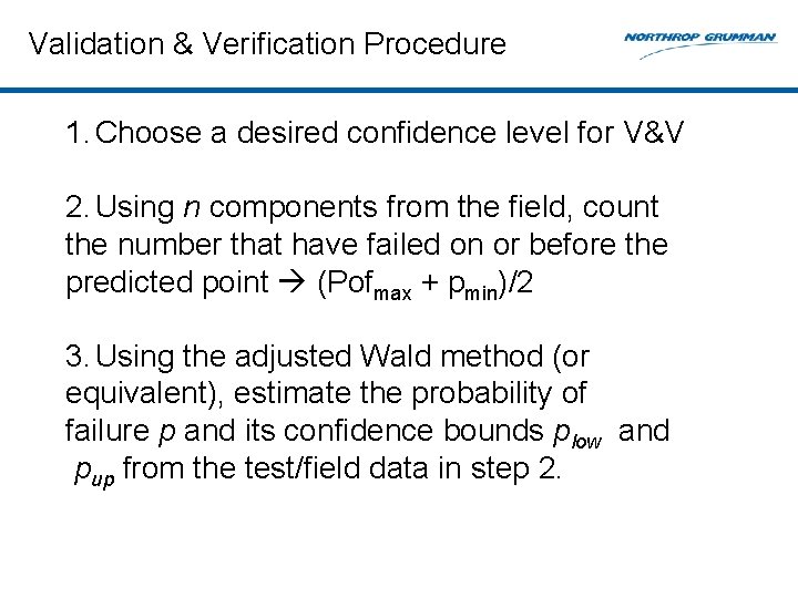 Validation & Verification Procedure 1. Choose a desired confidence level for V&V 2. Using