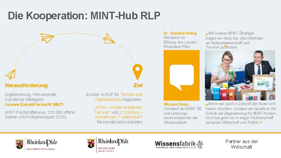 Die Kooperation: MINT-Hub RLP Herausforderung Digitalisierung, Klimawandel, Künstliche Intelligenz: Unsere Zukunft braucht MINT! MINT-Fachkräftelücke: