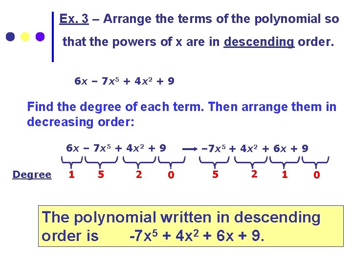 Ex. 3 – Arrange the terms of the polynomial so that the powers of