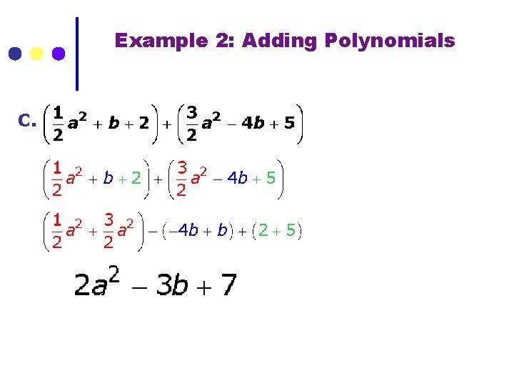 Example 2: Adding Polynomials C. 