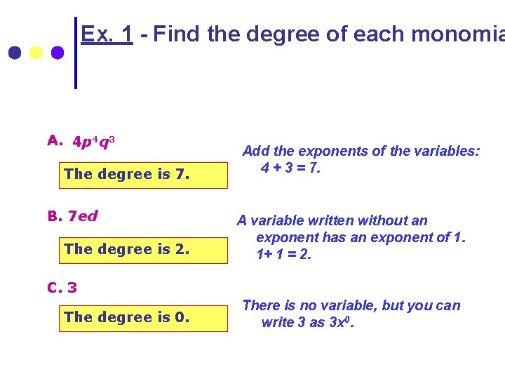 Ex. 1 - Find the degree of each monomia A. 4 p 4 q