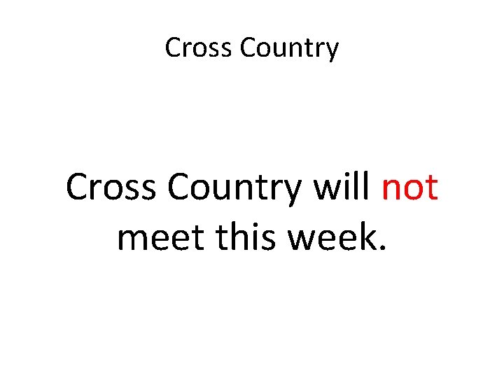 Cross Country will not meet this week. 
