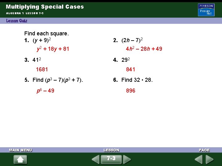 Multiplying Special Cases ALGEBRA 1 LESSON 7 -3 Find each square. 1. (y +