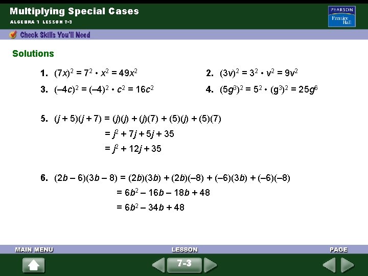 Multiplying Special Cases ALGEBRA 1 LESSON 7 -3 Solutions 1. (7 x)2 = 72