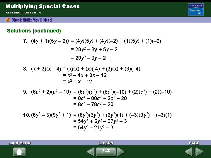 Multiplying Special Cases ALGEBRA 1 LESSON 7 -3 Solutions (continued) 7. (4 y +