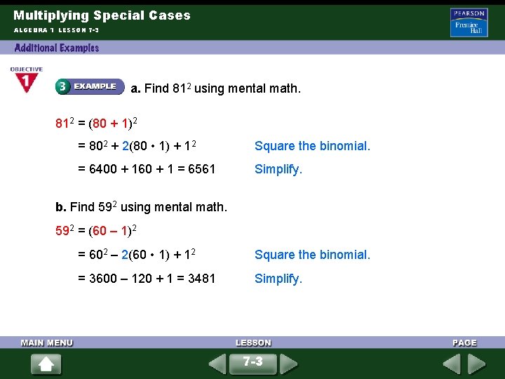Multiplying Special Cases ALGEBRA 1 LESSON 7 -3 a. Find 812 using mental math.
