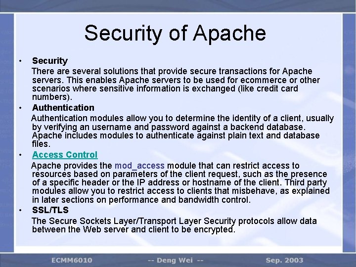 Security of Apache • • Security There are several solutions that provide secure transactions