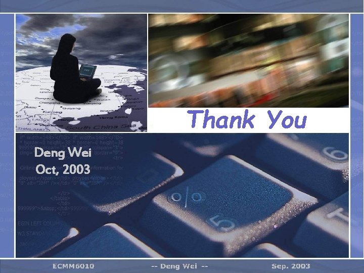 Thank You Deng Wei Oct, 2003 