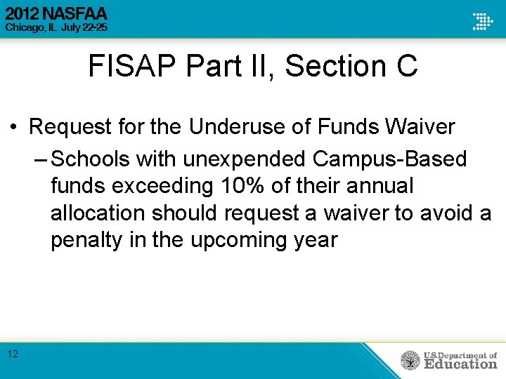 FISAP Part II, Section C • Request for the Underuse of Funds Waiver – FISAP Part II, Section C • Request for the Underuse of Funds Waiver –
