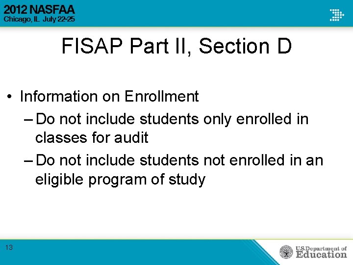 FISAP Part II, Section D • Information on Enrollment – Do not include students FISAP Part II, Section D • Information on Enrollment – Do not include students