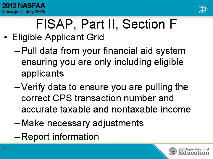 FISAP, Part II, Section F • Eligible Applicant Grid – Pull data from your FISAP, Part II, Section F • Eligible Applicant Grid – Pull data from your