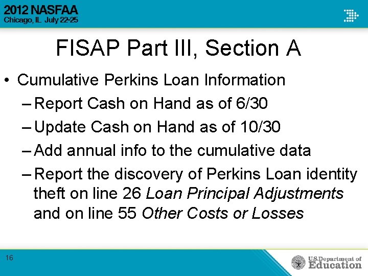 FISAP Part III, Section A • Cumulative Perkins Loan Information – Report Cash on FISAP Part III, Section A • Cumulative Perkins Loan Information – Report Cash on