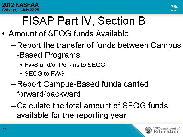 FISAP Part IV, Section B • Amount of SEOG funds Available – Report the FISAP Part IV, Section B • Amount of SEOG funds Available – Report the