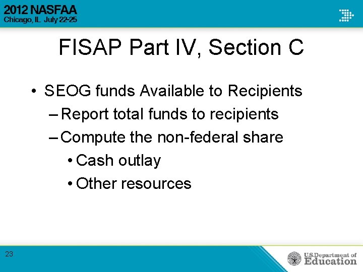 FISAP Part IV, Section C • SEOG funds Available to Recipients – Report total FISAP Part IV, Section C • SEOG funds Available to Recipients – Report total