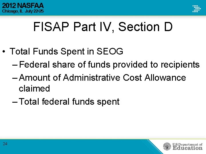 FISAP Part IV, Section D • Total Funds Spent in SEOG – Federal share FISAP Part IV, Section D • Total Funds Spent in SEOG – Federal share