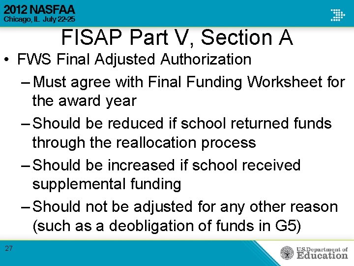 FISAP Part V, Section A • FWS Final Adjusted Authorization – Must agree with FISAP Part V, Section A • FWS Final Adjusted Authorization – Must agree with