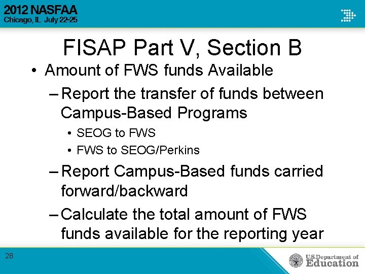 FISAP Part V, Section B • Amount of FWS funds Available – Report the FISAP Part V, Section B • Amount of FWS funds Available – Report the