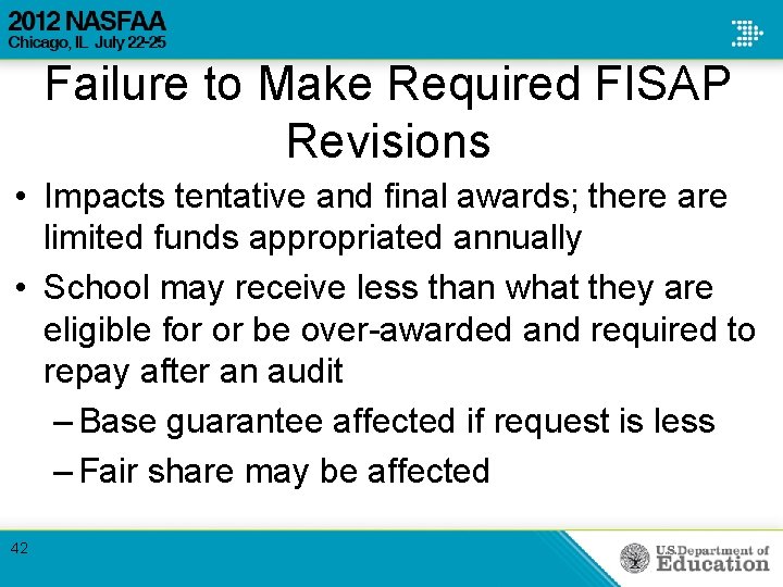 Failure to Make Required FISAP Revisions • Impacts tentative and final awards; there are Failure to Make Required FISAP Revisions • Impacts tentative and final awards; there are