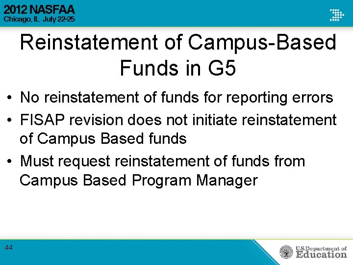 Reinstatement of Campus-Based Funds in G 5 • No reinstatement of funds for reporting Reinstatement of Campus-Based Funds in G 5 • No reinstatement of funds for reporting