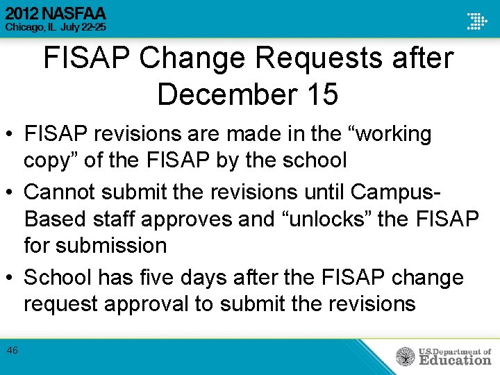 FISAP Change Requests after December 15 • FISAP revisions are made in the “working FISAP Change Requests after December 15 • FISAP revisions are made in the “working