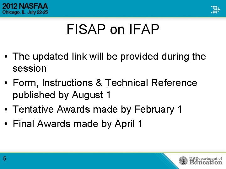 FISAP on IFAP • The updated link will be provided during the session • FISAP on IFAP • The updated link will be provided during the session •