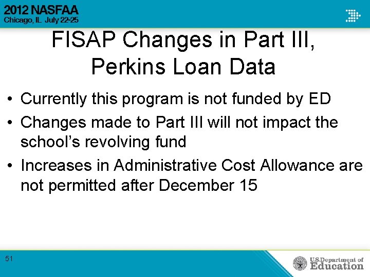 FISAP Changes in Part III, Perkins Loan Data • Currently this program is not FISAP Changes in Part III, Perkins Loan Data • Currently this program is not