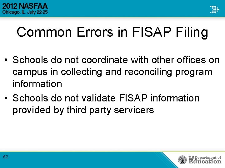 Common Errors in FISAP Filing • Schools do not coordinate with other offices on Common Errors in FISAP Filing • Schools do not coordinate with other offices on