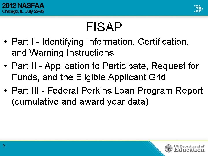 FISAP • Part I - Identifying Information, Certification, and Warning Instructions • Part II FISAP • Part I - Identifying Information, Certification, and Warning Instructions • Part II